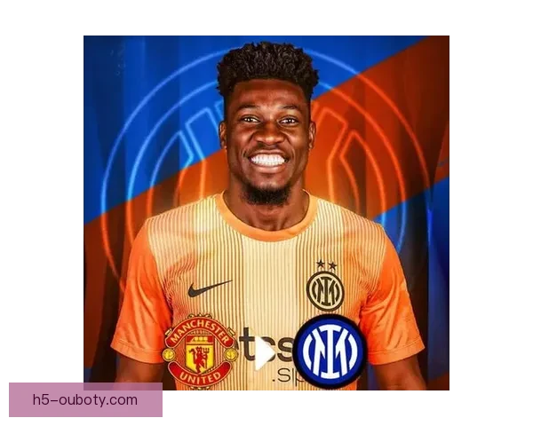 曼联今夏大清洗奥纳纳或成焦点